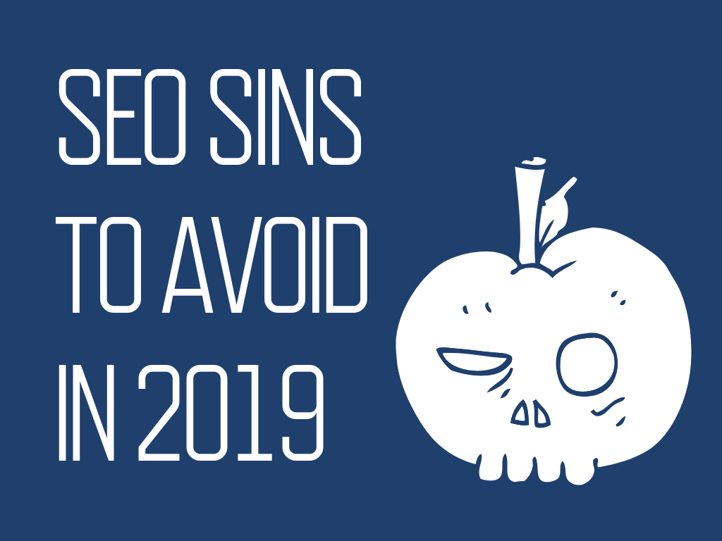 7 Deadly SEO Sins to Avoid in 2019
